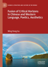 Abbildung von: Fusion of Critical Horizons in Chinese and Western Language, Poetics, Aesthetics - Palgrave Macmillan