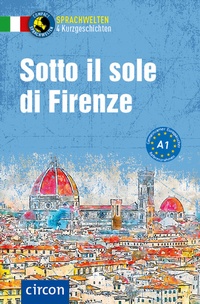 Abbildung von: Sotto il sole di Firenze - Circon Verlag GmbH