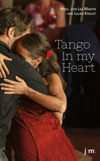 Enlarge image Cover: Tango in my Heart - Joanmartin Literaturverlag