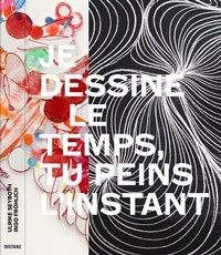 Abbildung von: Je dessine le temps, tu peins l'instant - DISTANZ Verlag