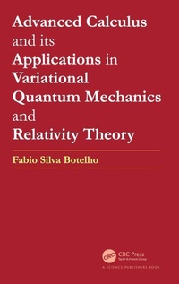 Enlarge image Cover: Advanced Calculus and its Applications in Variational Quantum Mechanics and Relativity Theory - CRC Press