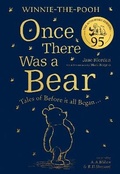 Cover: Winnie-the-Pooh: Once There Was a Bear (The Official 95th Anniversary Prequel) - Farshore