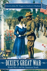 Abbildung von: Dixie's Great War - University of Alabama Press