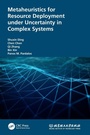 Cover: Metaheuristics for Resource Deployment under Uncertainty in Complex Systems - CRC Press