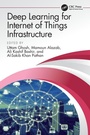 Cover: Deep Learning for Internet of Things Infrastructure - CRC Press