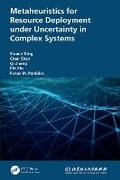 Cover: Metaheuristics for Resource Deployment Under Uncertainty in Complex Systems - CRC Press