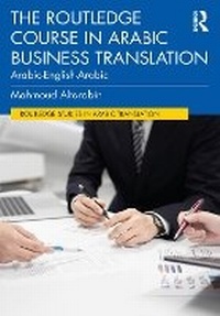 Enlarge image Cover: The Routledge Course in Arabic Business Translation - Routledge
