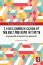 Cover: China's Communication of the Belt and Road Initiative - Routledge