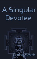 Cover: A Singular Devotee - Cathy Smith