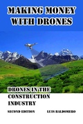 Cover: Making Money With Drones, Drones in the Construction Industry. Second Edition. - Making money with drones