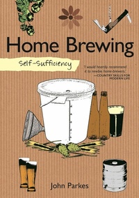 Abbildung von: Self-Sufficiency: Home Brewing - IMM Lifestyle Books