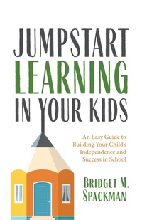 Enlarge image Cover: Jumpstart Learning in Your Kids - Key Lime Publishing