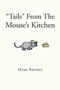 Cover: "Tails" From The Mouse's Kitchen - Page Publishing, Inc.