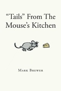 Cover: "Tails" From The Mouse's Kitchen - Page Publishing, Inc