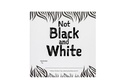 Cover: Not Black and White - Holly Wadsworth-Hill