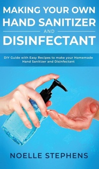Abbildung von: Making Your Own Hand Sanitizer and Disinfectant - Learn Like A Native