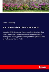 Enlarge image Cover: The Letters and the Life of Francis Bacon - Hansebooks