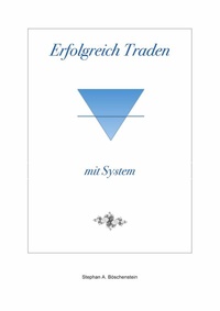 Abbildung von: Erfolgreich Traden mit System - Books on Demand