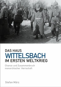Abbildung von: Das Haus Wittelsbach im Ersten Weltkrieg - Books on Demand