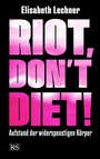 Cover: Riot, don't diet! - Kremayr & Scheriau