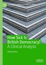 Cover: How Sick Is British Democracy? - Palgrave Macmillan