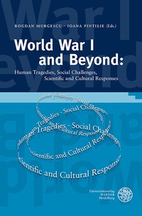 Abbildung von: World War I and Beyond: Human Tragedies, Social Challenges, Scientific and Cultural Responses - Universitätsverlag Winter