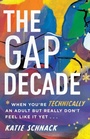Cover: The Gap Decade - When You`re Technically an Adult but Really Don`t Feel Like It Yet - Inter-Varsity Press,US
