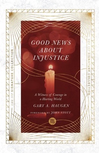 Abbildung von: Good News About Injustice - A Witness of Courage in a Hurting World - Inter-Varsity Press,US
