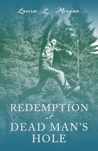 Enlarge image Cover: Redemption at Dead Man's Hole - BOOKBABY