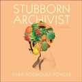 Cover: Stubborn Archivist - HighBridge Audio