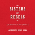 Cover: Sisters and Rebels - HighBridge Audio