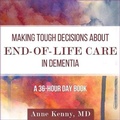 Cover: Making Tough Decisions about End-Of-Life Care in Dementia - HighBridge Audio