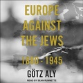 Cover: Europe Against the Jews - Tantor Audio