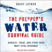 Enlarge image Cover: The Prepper's Water Survival Guide - Tantor Audio