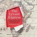 Cover: The Levant Express - Tantor Audio