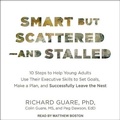 Cover: Smart But Scattered--And Stalled - Tantor Audio