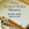 Cover: Why Smart Kids Worry - Tantor Audio