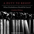 Cover: A Duty to Resist - Tantor Audio