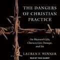 Cover: The Dangers of Christian Practice - Tantor Audio