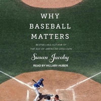 Enlarge image Cover: Why Baseball Matters - Tantor Audio