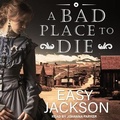 Cover: A Bad Place to Die - Tantor Audio