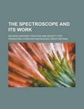 Cover: The Spectroscope and Its Work - Rarebooksclub.com