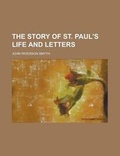Cover: The Story of St. Paul's Life and Letters - Rarebooksclub.com