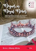 Cover: Rogues in royal robes - Day One Publications