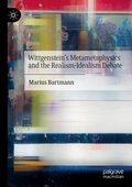 Cover: Wittgenstein's Metametaphysics and the Realism-Idealism Debate - Palgrave Macmillan