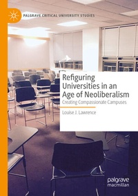 Enlarge image Cover: Refiguring Universities in an Age of Neoliberalism - Palgrave Macmillan