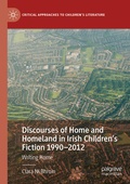 Cover: Discourses of Home and Homeland in Irish Children's Fiction 1990-2012 - Palgrave Macmillan