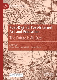 Enlarge image Cover: Post-Digital, Post-Internet Art and Education - Palgrave Macmillan