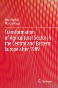 Cover: Transformation of Agricultural Sector in the Central and Eastern Europe after 1989 - Springer