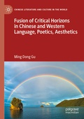 Cover: Fusion of Critical Horizons in Chinese and Western Language, Poetics, Aesthetics - Palgrave Macmillan